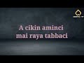 Abdullahi Sirrin Fatahi Haka Mukazo Lyric video Mp3 Song