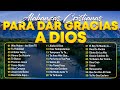 MUSICA CRISTIANA PARA SENTIR LA PRESENCIA DE DIOS 🔥 HERMOSAS ALABANZAS CRISTIANAS DE ADORACION 2024