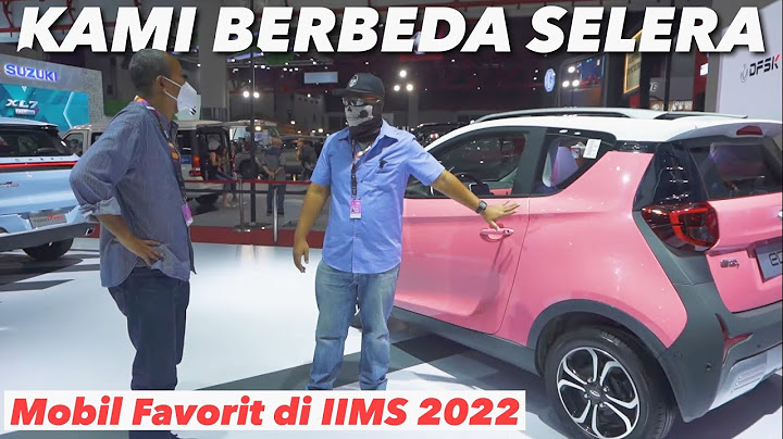 INI MOBIL-MOBIL FAVORIT KAMI DI IIMS 2022 Ft. OM MOBI