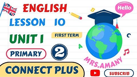 كونكت بلس تانيه ابتدائي | lesson 10 الترم الأول/ unit 1 @englishwmath