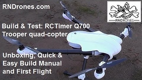 RCTimer Q700 Trooper quadcopter: Unboxing, Quick & Easy Build Manual and First Flight