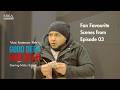 Fan Favourite Scenes from Episode 03 - Good Deed Bad Deed | Starring Mishu Sabbir
