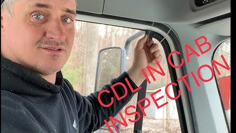 CDL IN CAB INSPECTION preparation for your Road Test.