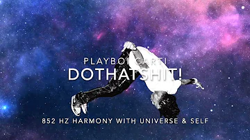 Playboi Carti - dothatshit! [852 Hz Harmony with Universe & Self]