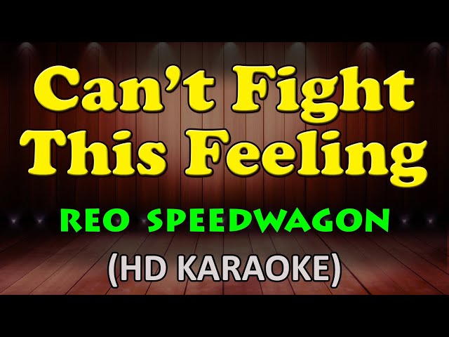 CAN'T FIGHT THIS FEELING - REO Speedwagon (HD Karaoke) class=