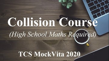 Collision Course | TCS MockVita 2020
