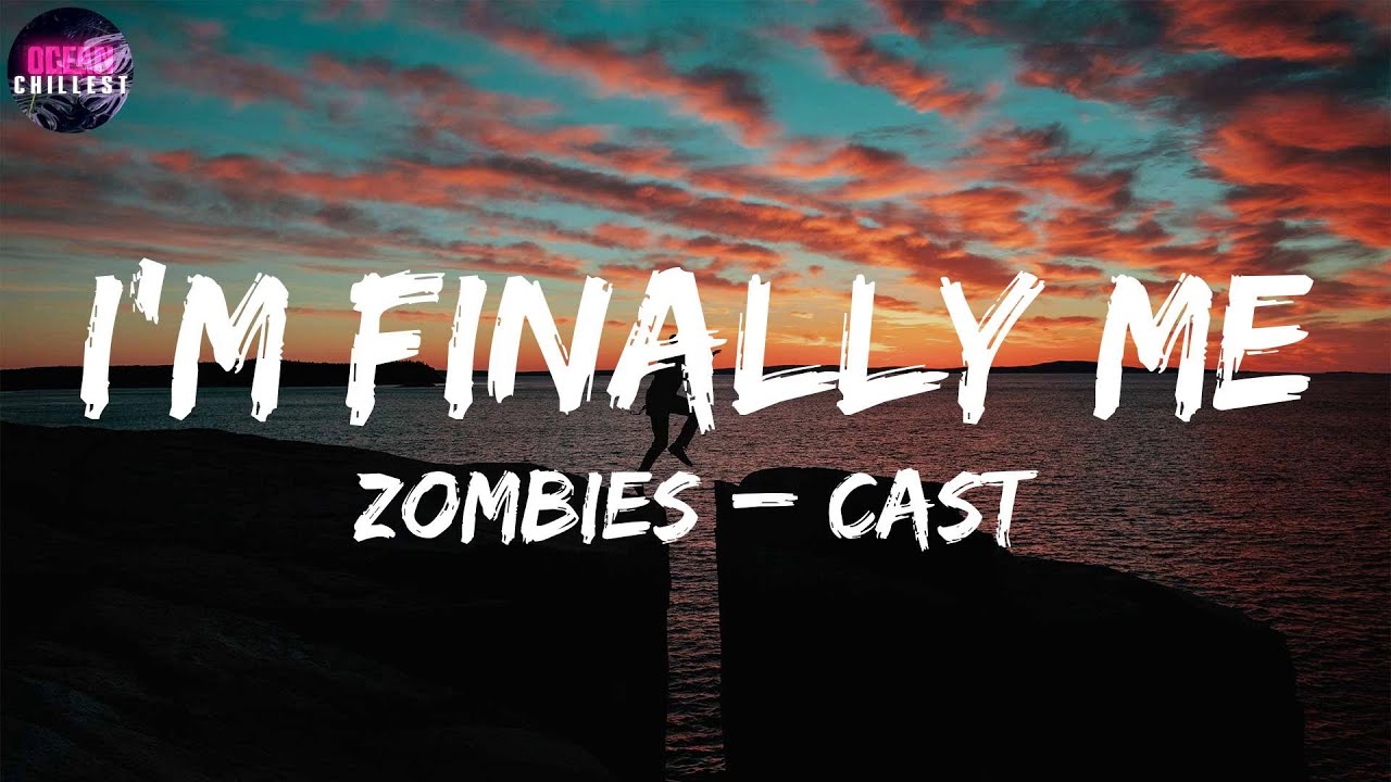 ZOMBIES – Cast ~ I'm Finally Me [Lyrics] / I'm finally me - YouTube