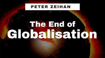 The End of Globalisation | Peter Zeihan