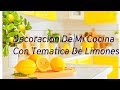 Decoración de mi cocina  2021 (Decoración con limones) Ideas para decorar cocina pequeña🍋🍋🍋