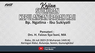 Syukuran Kepulangan Ibadah Haji Bp.Ngatina & Ibu Sukiyati -  Ust. H. Fauzius Sya'bani, Ma