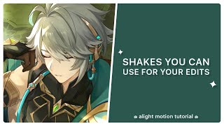 shakes you can use for your edits (  tutorial) | alight motion ✿