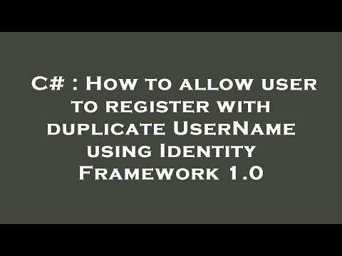 C# : How to allow user to register with duplicate UserName using Identity Framework 1.0