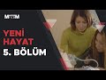 Yeni Hayat 5.Bölüm