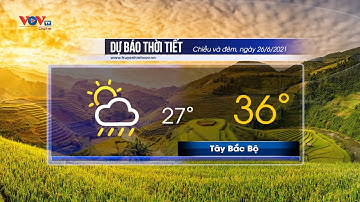 Dự báo thời tiết chiều và đêm ngày 26/6/2021 | Bắc Bộ có nơi nắng nóng