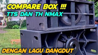 Compare Box TTS Dan Th Nmax || Menggunakan Musik Dangdut !!!