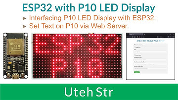 Arduino IDE + ESP32 + P10 | Interfacing P10 LED Display with ESP32 + Set Text on P10 with Web Server