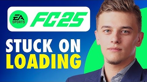 How to fix fc 25 stuck on loading screen