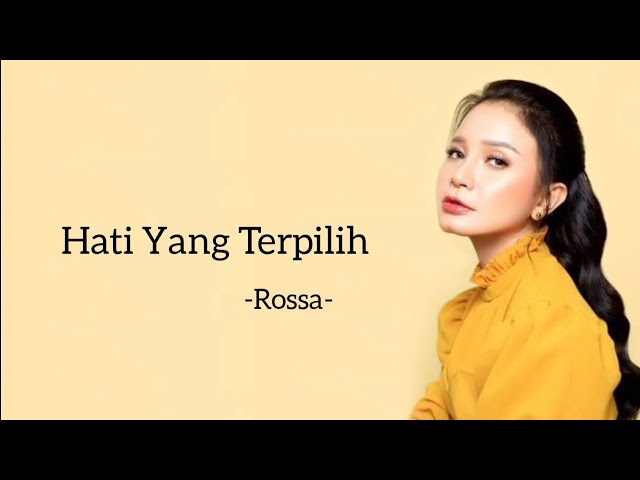 Hati Yang Terpilih - Rossa | Lirik class=