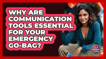 Why Are Communication Tools Essential For Your Emergency Go-bag? - Your Emergency Planner