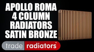 Apollo Roma 4 Column Radiators - Satin Bronze - Trade Radiators