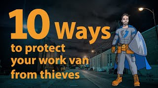 10 Ways to protect your work van from thieves