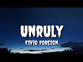 Fivio Foreign - Unruly (Lyrics)