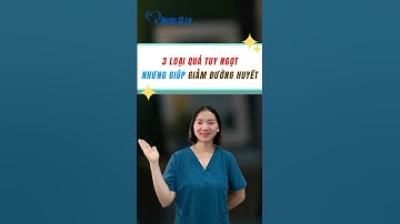 3 loại quả tuy ngọt nhưng giúp giảm đường huyết #duocsily #dsly #chamsocsuckhoe