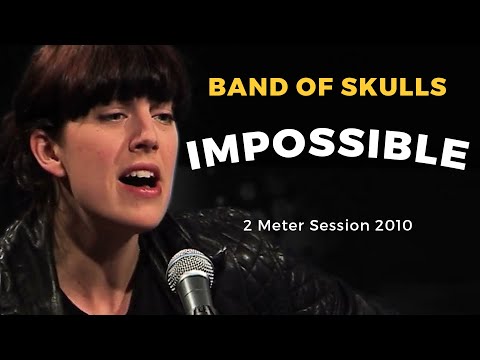 Band of Skulls - Impossible | 2 Meter Sessions 2010
