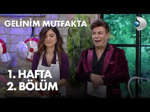 Gelinim Mutfakta 1. Hafta 2. Bölüm