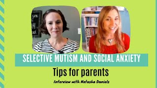 How to help parents understand anxiety: SELECTIVE MUTISM and SOCIAL ANXIETY