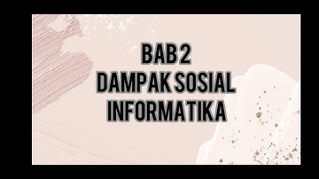 Presentasi power point Bab 2 Dampak Sosial Informatika