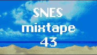 SNES mixtape 43  The best of SNES music to relax / study