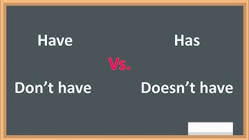 Using Has and Have| Doesn