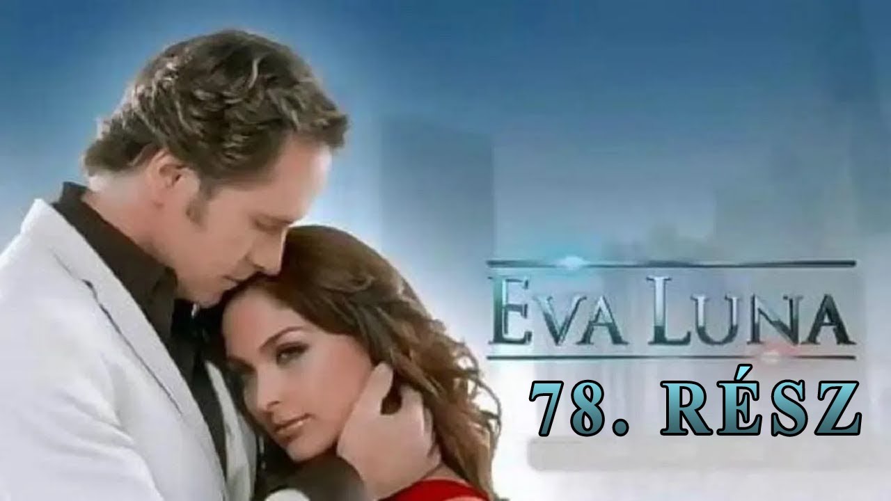 Eva Luna 78 Resz Youtube