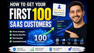 How to Get Your First 100 SaaS Customers | Proven Customer Acquisition Strategy for Startups (2026)