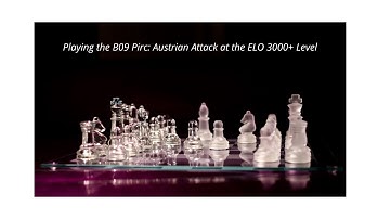 B09 Pirc: Austrian Attack (ELO rated 3290)