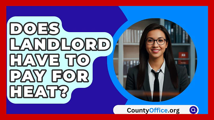 Does Landlord Have to Pay for Heat? - CountyOffice.org