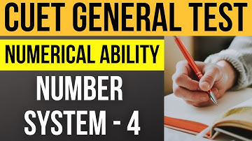 CUET General Test preparation: Numerical Ability | Topic: Number System - Part 4 | IPMAT 2023 prep