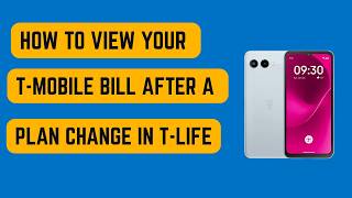 How to View Your T-Mobile Bill After a Plan Change in T-Life - Check Updated Charges