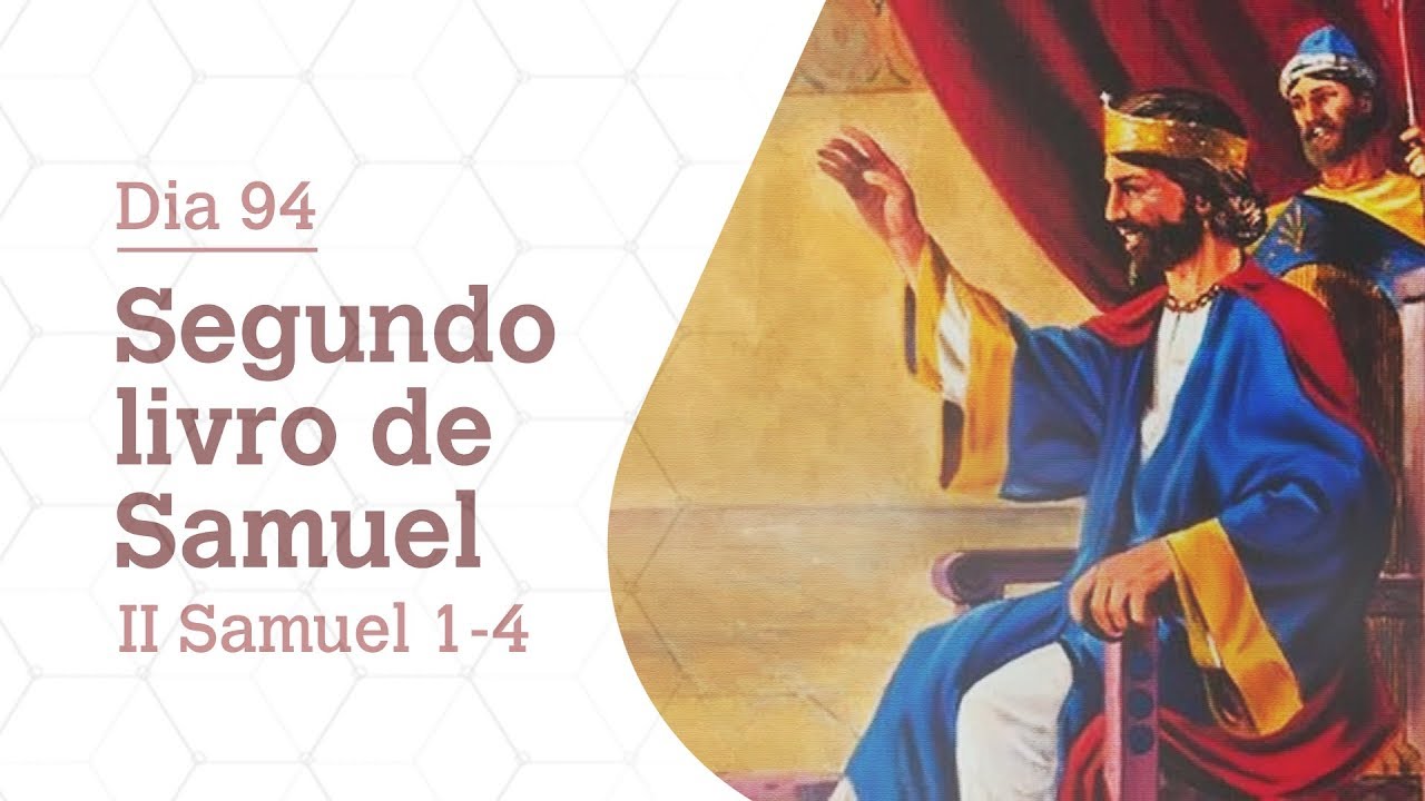 DIA 94 | SEGUNDO LIVRO DE SAMUEL | II SAMUEL 1-4 | BÍBLIA TODO DIA - YouTube