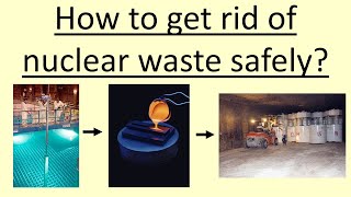 13.21 How to get rid of nuclear waste safely?