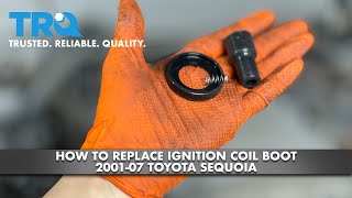 How to Replace Ignition Coil Boot 2001-07 Toyota Sequoia