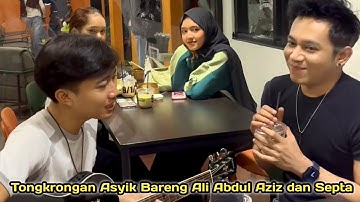 TONGKRONGAN ASYIK BARENG ALI ABDUL AZIZ dan SEPTA #aliabdulaziz #septa #elkasih #tongkrongan #fyp