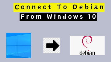 How to Connect Remotely to Debian from Windows 10 using SSH