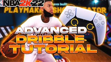 ADVANCED DRIBBLE TUTORIAL + TIPS ON HOW TO GET OPEN IN NBA 2K22😈..