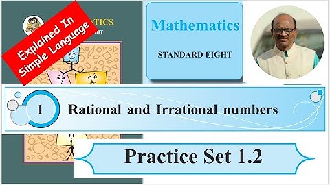 Class-8|Rational and Irrational Numbers -|Practice Set 1.2|Mathematics|Maharashtra State Board