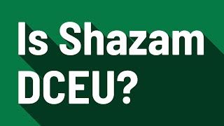 Is Shazam DCEU?