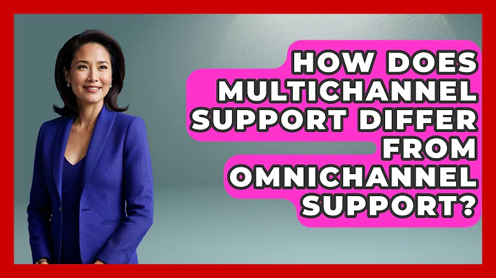 How Does Multichannel Support Differ From Omnichannel Support? | Customer First Leadership News