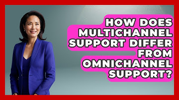 How Does Multichannel Support Differ From Omnichannel Support? | Customer First Leadership News