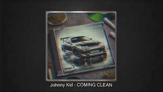 Johnny Kid - Coming Clean (BUMP THAT TRICK) (BASS BOOSTED)